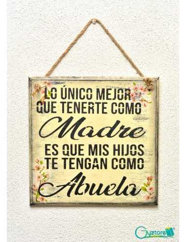 Cuadro artesanal "Lo único mejor que tenerte como madre"