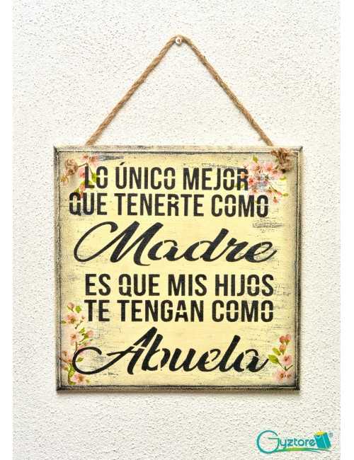 Cuadro artesanal "Lo único mejor que tenerte como madre" Cuadro artesanal "Lo único mejor que tenerte como madre"