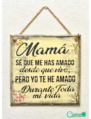 Cuadro artesanal "Mamá se que me has amado"