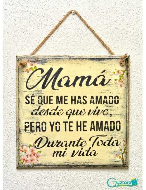 Cuadro artesanal "Mamá se que me has amado" Cuadro artesanal "Mamá se que me has amado"