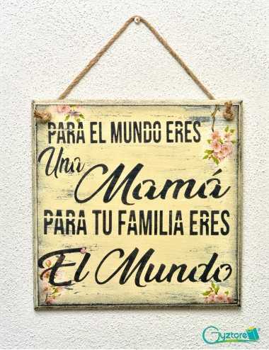 Cuadro artesanal "Para el mundo eres una Mamá"