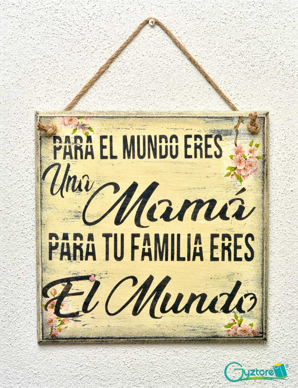 Cuadro artesanal "Para el mundo eres una Mamá"