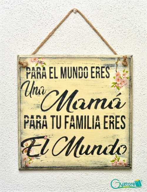 Cuadro artesanal "Para el mundo eres una Mamá" Cuadro artesanal "Para el mundo eres una Mamá"
