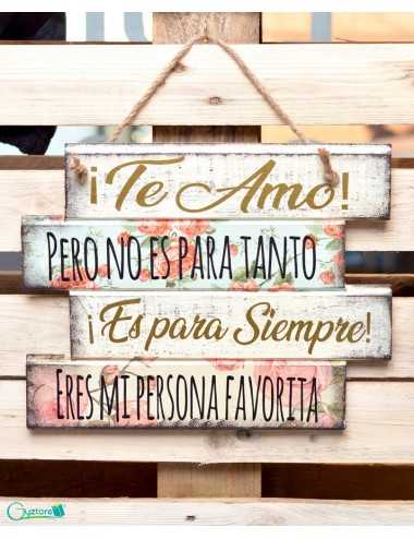 Cuadro artesanal "¡Te Amo! Pero no es para tanto"